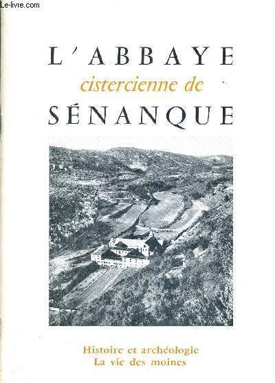 L'ABBAYE CISTERCIENNE DE SENANQUE - HISTOIRE ET ARCHEOLOGIE - LA VIE DES MOINES