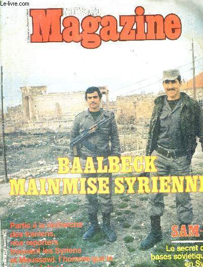 NOUVEAU MAGAZINE - L'ILLUSTRE DU PROCHE-ORIENT- N1337 DU 19 MARS 1983 - BAALBECK - MAIN MISE SYRIENNE - PARTIS A LA RECHERCHE DES IRANIENS, NOS REPORTERS TROUVENT LES SYRIENS ET MOUSSAWI - L'HOMME QUE LA JUSTICE RECLAME - SAM-5 - LE SECRET DES BASES