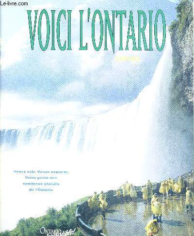 VOICI L'ONTARIO - CANADA - VENEZ VOIR. VENEZ EXPLORER - VOTRE GUIDE AUX NOMBREUX PLAISIRS DE L'ONTARIO