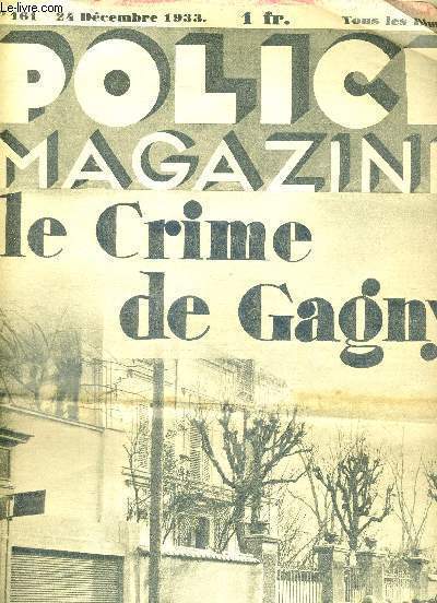 POLICE MAGAZINE - N161 - 24 DECEMBRE 1933 - LE CRIME DE GAGNY