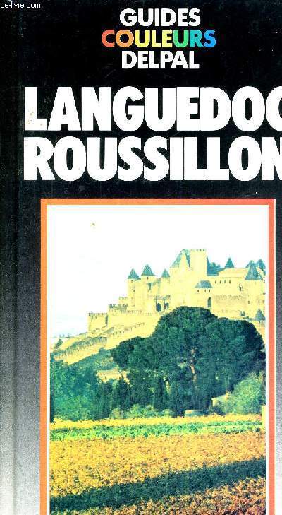 LANGUEDOC ROUSSILLON - GUIDES COULEURS DELPAL