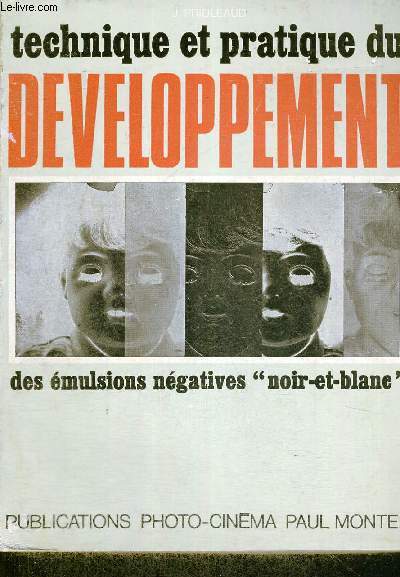 TECHNIQUE ET PRATIQUE DU DEVELOPPEMENT- DES EMULSIONS NEGATIVES NOIR-ET BLANC