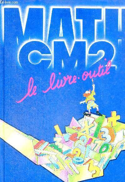 MATH CM2 - LE LIVRE-OUTIL