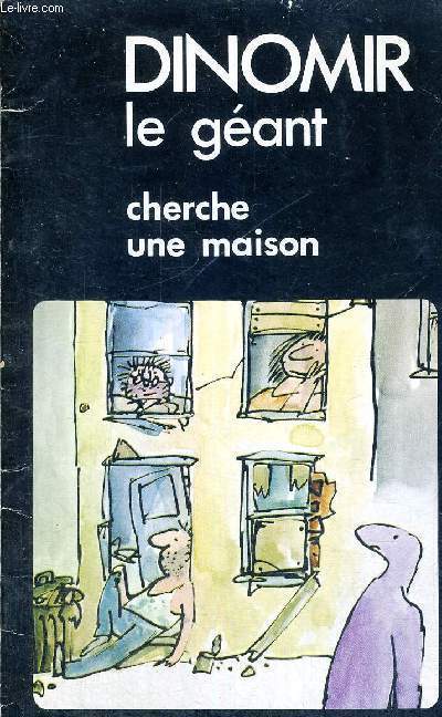 DINOMIR LE GEANT - CHERCHE UNE MAISON