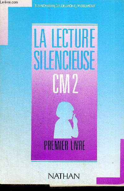 LA LECTURE SILENCIEUSE - CM2 - PREMIER LIVRE - COMPLET