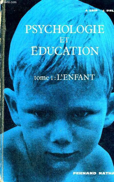 PSYCHOLOGIE ET EDUCATION - TOME 1 : L'ENFANT