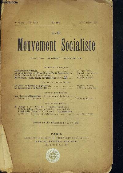 LE MOUVEMENT SOCIALISTE - 9EME ANNEE - IIIE SERIE - N191 - 15 OCTOBRE 1907 - L'EVOLUTION CREATRICE - LA CONFEDERATION DU TRAVAIL ET LE PARTI SOCIALISTE - LA DECADENCE DE LA GRECE ANTIQUE - MARCHANDS, INTELLECTUELS ET POLITICIENS