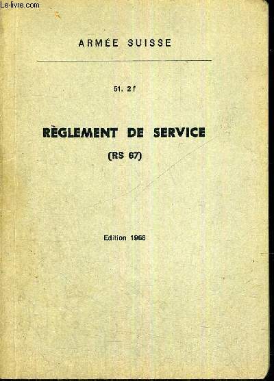 REGLEMENT DE SERVICE - RS 67- EDITION 1968 - ARMEE SUISSE
