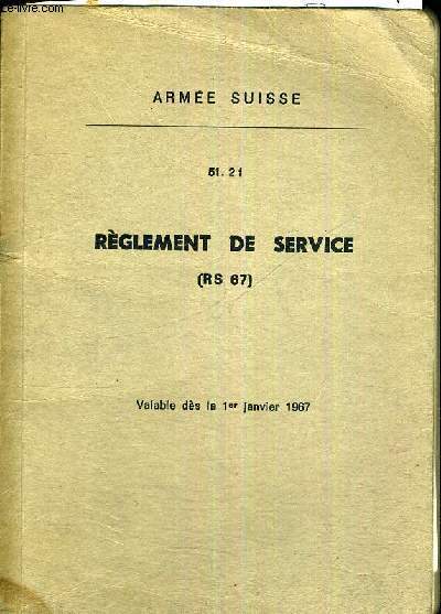 REGLEMENT DE SERVICE - RS 67- VALIDE DES LE 1ER JANVIER 1967 - ARMEE SUISSE