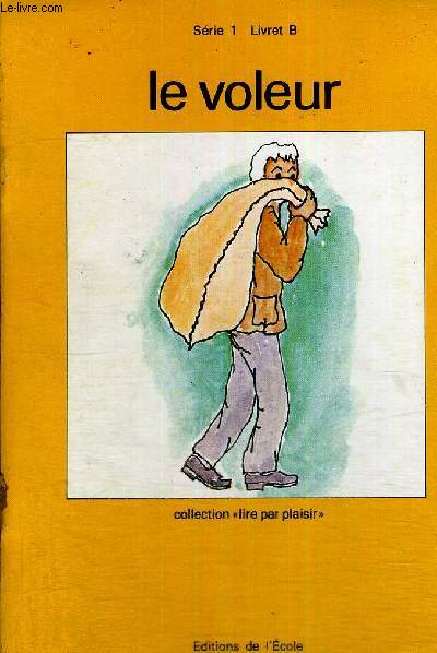 LE VOLEUR - SERIE 1 - LIVRET B - COLLECTION LIRE PAR PLAISIR