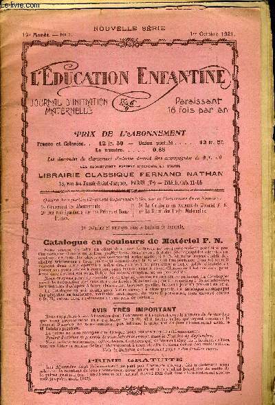 L'EDUCATION ENFANTINE - N1 - 19E ANNEE - 1ER OTOBRE 1921 - NOUVELLE SERIE - JOURNAL D'INITIATION MATERNELLE - LE NOUVEAU STATUT DES ECOLES MATERNELLES ET DES CLASSES ENFANTINES - L'EDUCATION DES PETITS ENFANTS PAR LA METHODE MONTESSORIENNE