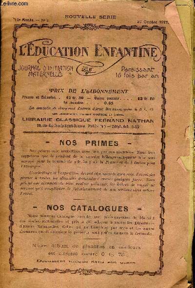 L'EDUCATION ENFANTINE - N2 - 19E ANNEE - NOUVELLE SERIE - 20 OCTOBRE 1921 - MODIFICATIONS APPORTEES A L'EMPLOI DU TEMPS DES ECOLES MATERNELLES - L'EDUCATION DES PETITS ENFANTS PAR LA METHODE MONTESSORINNE - LA ROUGEOLE A L'ECOLE - EDUCATION DES SENS...