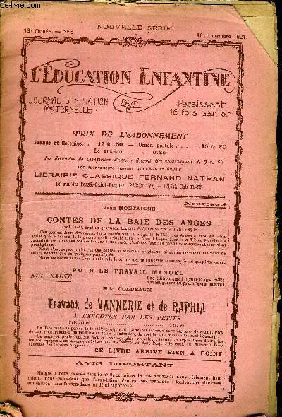 L'EDUCATION ENFANTINE - N3 - 19E ANNEE - 10 NOVEMBRE 1921 - NOUVELLE SERIE - JOURNAL D'INITIATION MATERNELLE - CONTES DE LA BAIE DES ANGES - TRAVAUX DE VANNERIE ET DE RAPHA