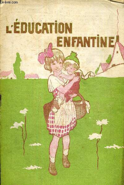L'EDUCATION ENFANTINE - N9 - 10 MARS 1924 - L'EDUCATION EN VUE DE LA SANTE - LES ABUS - LES METHODES DE LECTURE (SUITE) - LA PEDAGOGIE DES BONBONS - POUR L'ECOLE MATERNELLE - LA MERE ET L'ENFANT - POUR LE COURS PREPARATOIRE - RECREATIONS MANUELLES...