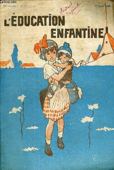 L'EDUCATION ENFANTINE - N11 - 25 E ANNEE - 20 AVRIL 1928 - DES EXERCICES DE LANGUAGE - COURS PAULINE KERGOMARD - LA LEGISLATION ECOLES MATERNELLES - LES JEUX DE NOS GARCONNETS - VOICI DES FETICHES - LE PHONOGRAPHE A LA MATERNELLE...