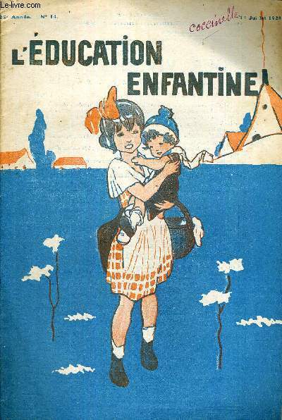 L'EDUCATION ENFANTINE - N14 - 25E ANNEE - 1ER JUILLET 1928 - LA SEMAINE DE L'INSTITUT J.-J ROUSSEAU - COURS PAULINE KERGOMARD : LA LITTERATURE ENFANTINE - LE CONGRES DE NANCY - AVEC LES OISEAUX - L'ASSISTANTE D'HYGIENE SCOLAIRE -EN PASSANT.LE PETIT FRERE