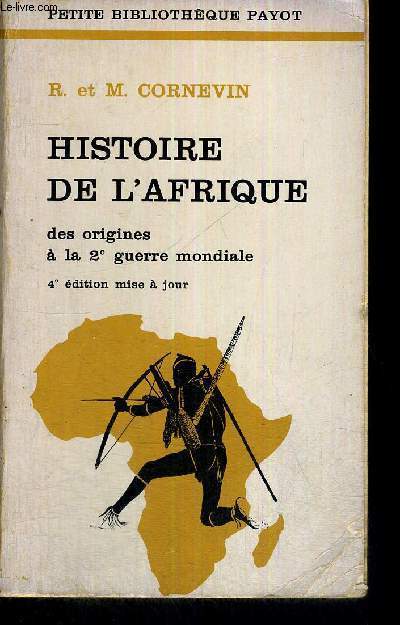 HISTOIRE DE L'AFRIQUE - DES ORIGINES A LA 2EME GUERRE MONDIALE - 4EME EDITION MISE A JOUR - N158