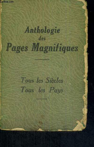 ANTHOLOGIE DES PAGES MAGNIFIQUES - TOUS LES SIECLES - TOUS LES PAYS