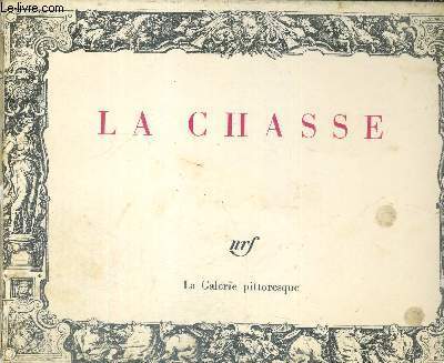 LA CHASSE - LA GALERIE PITTORESQUE