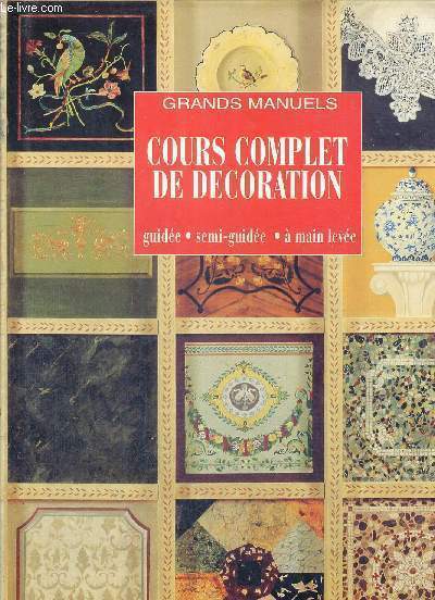 COURS COMPLET DE DECORATION - GUIDEE - SEMI-GUIDEE - A MAIN LEVEE