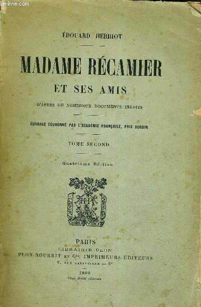 MADAME RECAMIER ET SES AMIS - D'APRES DE NOMBREUX DOCUMENTS INEDITS - TOME SECOND - OUVRAGE COURONNE PAR L'ACADEMIE FRANCAISE - PRIX BORDIN - QUATRIEME EDITION