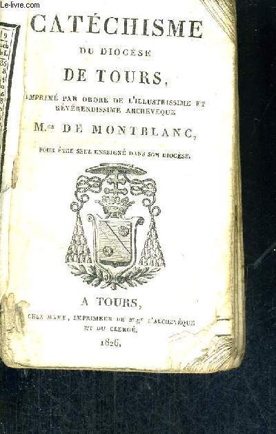 CATECHISME DU DIOCESE DE TOURS - IMPRIME PAR ORDRE DE L'ILLUSTRISSIME ET REVERENDISSIME ARCHEVEQUE