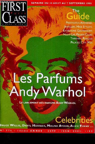 FIRST CLASS - A WEEK IN PARIS - SEMAINE DU 30 AOUT AU 7 SEPTEMBRE 1999 - N 776 - 15EME ANNEE - THE GUIDE - LES PARFUMS ANDY WARHOL - LE LANCEMENT DES PARFUMS ANDY WARHOL - CELEBRITIES - LIVRE EN ANGLAIS