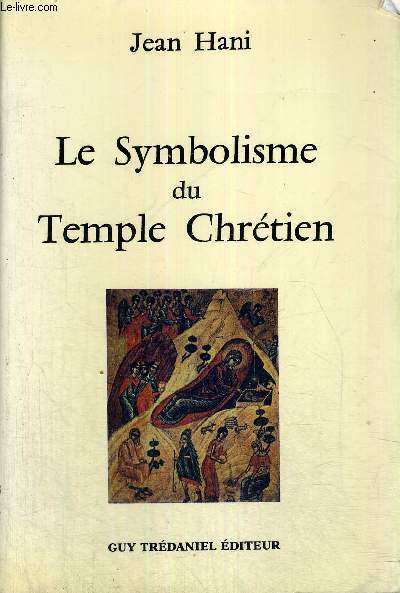 LE SYMBOLISME DU TEMPLE CHRETIEN