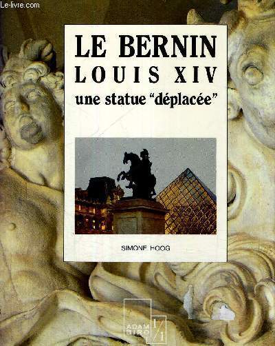 LE BERNIN LOUIS XIV - UNE STATUE DEPLACEE - HOOG SIMONE - 1989 - Picture 1 of 1