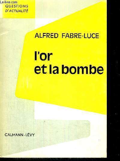 L'OR ET LA BOMBE - QUESTIONS D'ACTUALITE