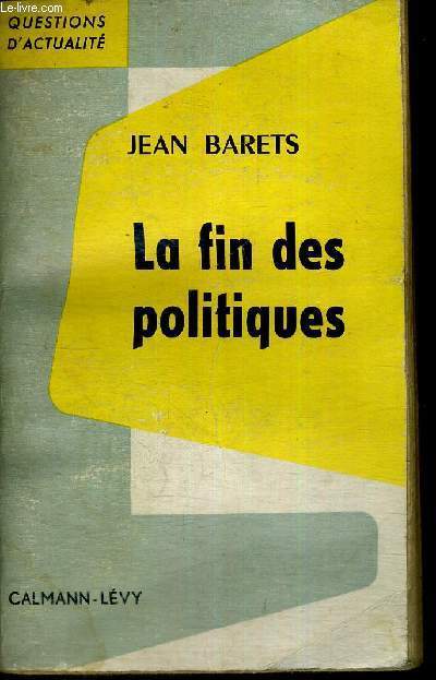 LA FIN DES POLITIQUES - COLLECTION QUESTIONS D'ACTUALITES