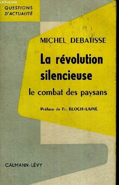 LA REVOLUTION SILENCIEUSE - LE COMBAT DES PAYSANS - COLLECTION QUESTIONS D'ACTUALITE