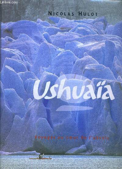 USHUAIA - VOYAGES AU COEUR DE L'ABSOLU
