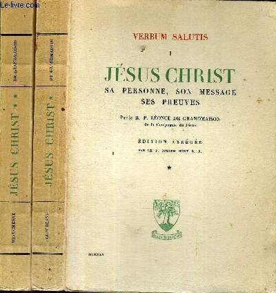VERBUM SALUTIS I - JESUS CHRIST - SA PERSONNE, SON MESSAGE, SES PREUVES - EDITION ABREGEE - 2 VOLUMES - TOMES 1 ET 2 - EXEMPLAIRE N168