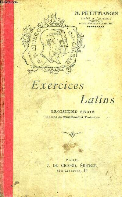 EXERCICES LATINS - TROISIEME SERIE - CLASSES DE QUATRIEME ET DE TROISIEME - ONZIEME EDITION