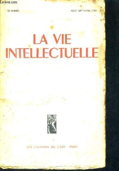 LA VIE INTELLECTUELLE - XIII E ANNEE - N7-8 - AOUT-SEPTEMBRE 1945 - EGLISE ET CHRETIENTE - PEUPLES ET CIVILISATIONS - CULTURE