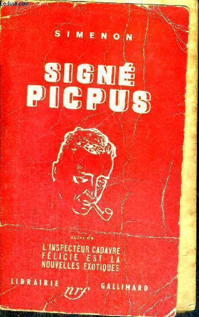 SIGNE PICPUS - SUIVI DE L'INSPECTEUR CADAVRE FELICIE EST LA NOUVELLES EXOTIQUES