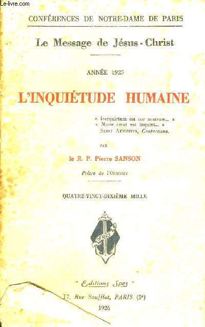 L'INQUIETUDE HUMAINE - ANNEE 1925 - LE MESSAGE DE JESUS CHRIST - CONFERENCES DE NOTRE DAME DE PARIS
