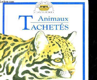 ANIMAUX TACHETES - L'ARCHE DE NOE