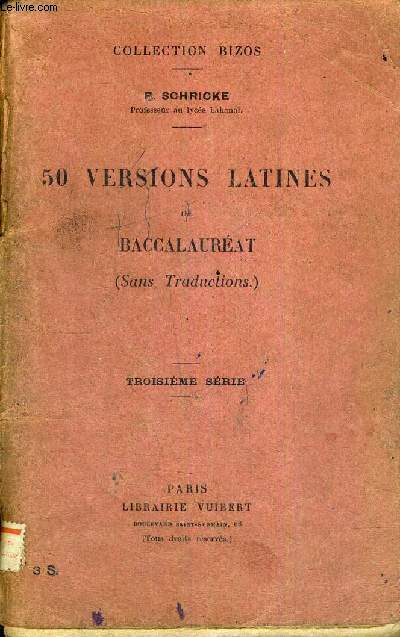 50 VERSIONS LATINES - DE BACCALAUREAT - SANS TRADUCTIONS - TROISIEME SERIE - COLLECTION BIZOS