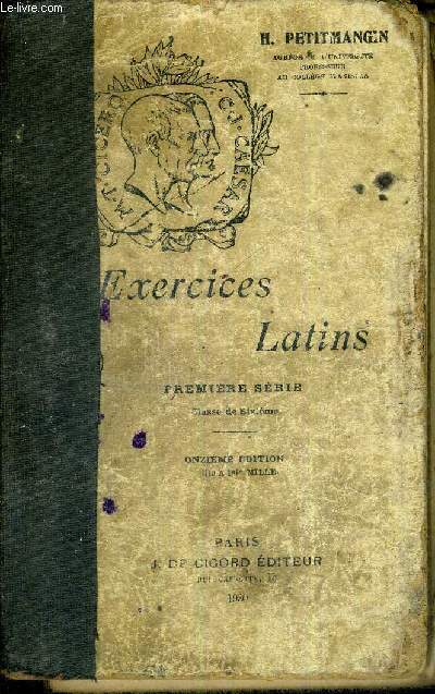 EXERCICES LATINS - PREMIERE SERIE - CLASSE DE SIXIEME - ONZIEME EDITION