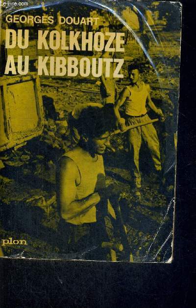 DU KOLKHOZE AU KIBBOUTZ - SUR LES CHANTIERS DE L'AMITIE