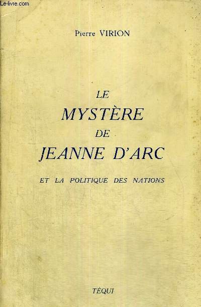 LE MYSTERE DE JEANNE D'ARC ET LA POLITIQUE DES NATIONS
