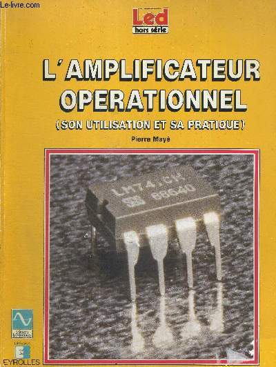 L'AMPLIFICATEUR OPERATIONNEL - SON UTILISATION ET SA PRATIQUE