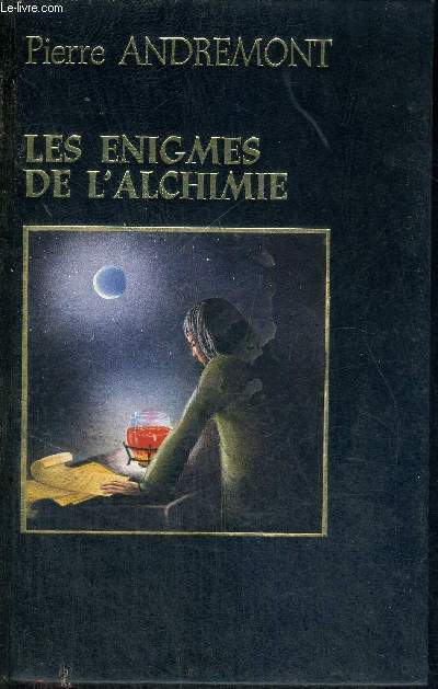 LES ENIGMES DE L'ALCHIMIE