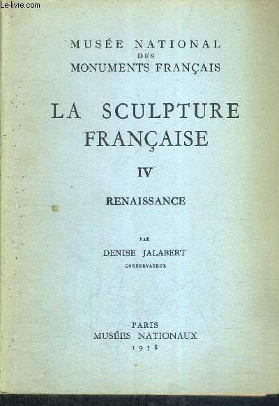 LA SCULPTURE FRANCAISE - TOME 4 - RENAISSANCE