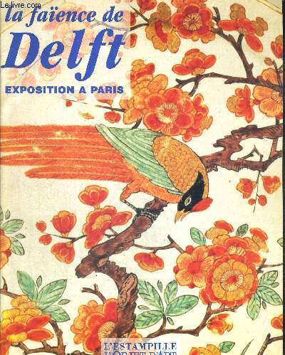 LA FAIENCE DE DELFT - EXPOSITION A PARIS - L'ESTAMPLILLE - L'OBJET D'ART - HORS SERIE N8