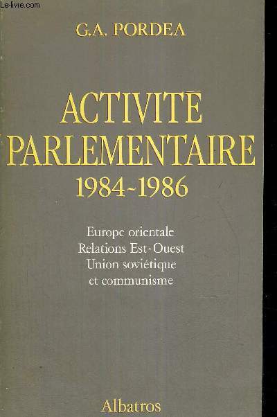 ACTIVITE PARLEMENTAIRE 1984-1986 - EUROPE ORIENTALE - RELATIONS EST-OUEST - UNION SOVIETIQUE ET COMMUNISME