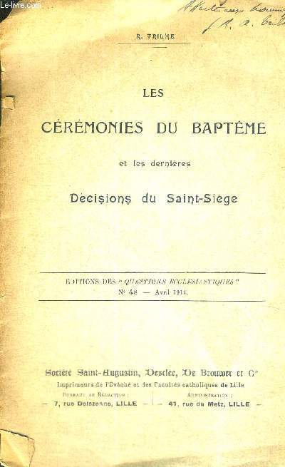LES CEREMONIES DU BAPTEME ET LES DERNIERES DECISIONS DU SIANT-SIEGE - EDITIONS DES QUESTIONS ECCLESIASTIQUES - N48 - AVRIL 1914