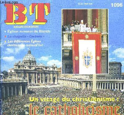 BT - MAGAZINE DOCUMENTAIRE - N1096 - EGLISES ROMANES DU BLAYAIS - LA CHAPELLE COCTEAU - LES DIFFERENTES EGLISES CHRETIENNES AUJOURD'HUI - UN VISAGE DU CHRISTIANISME : LE CATHOLICISME
